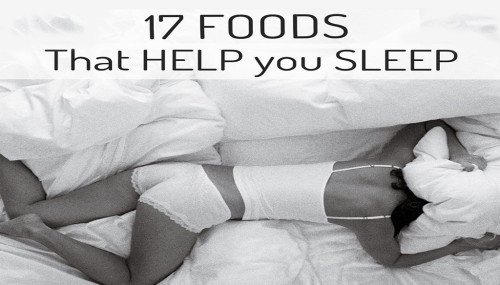 17 Foods That Help You Sleep Better